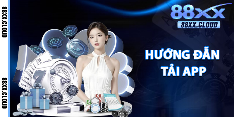 Tải App 88xx – Trải Nghiệm Casino Đỉnh Cao Ngay Trên Di Động 1 hướng dẫn tải app